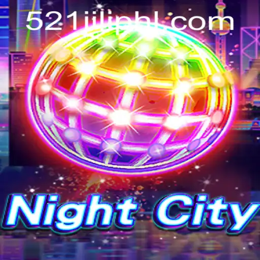 Exploring the Thrilling World of NightCity: Mastering the Game with 521JILI